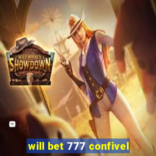 will bet 777 confivel
