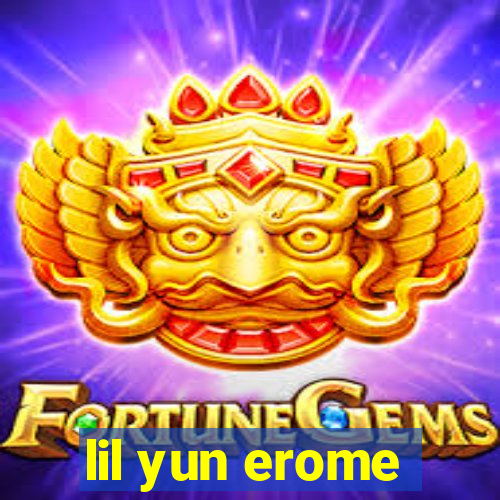 lil yun erome