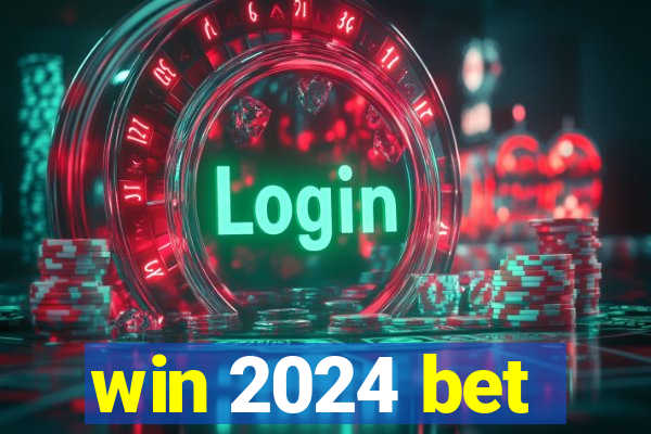 win 2024 bet