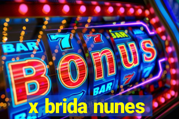 x brida nunes