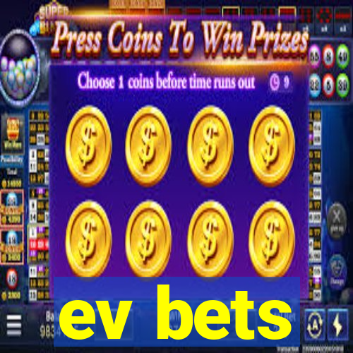 ev bets