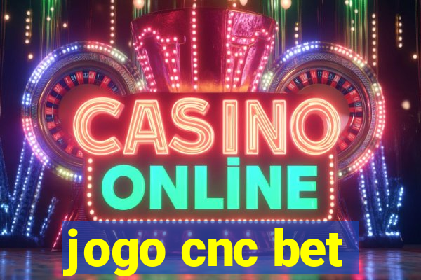 jogo cnc bet