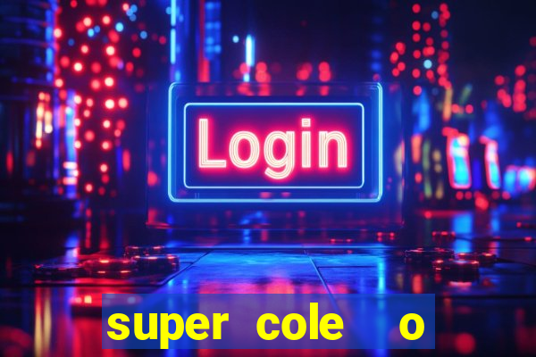 super cole  o 7784 jogos para pc download