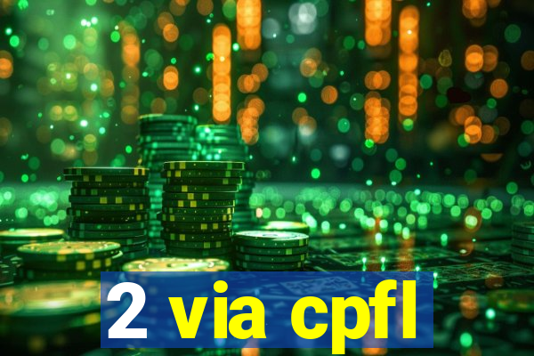 2 via cpfl