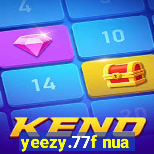 yeezy.77f nua