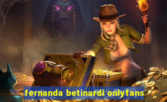 fernanda betinardi onlyfans
