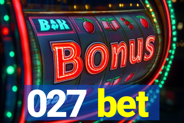 027 bet