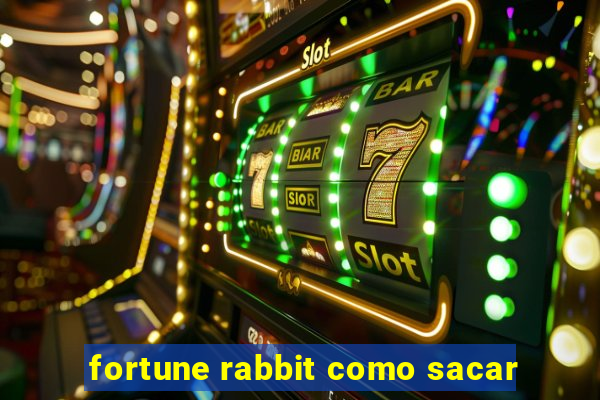 fortune rabbit como sacar