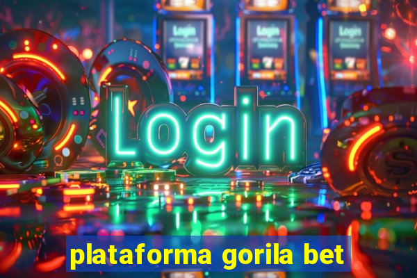 plataforma gorila bet