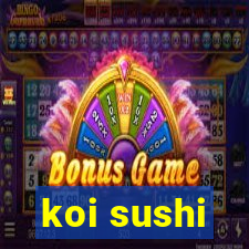 koi sushi
