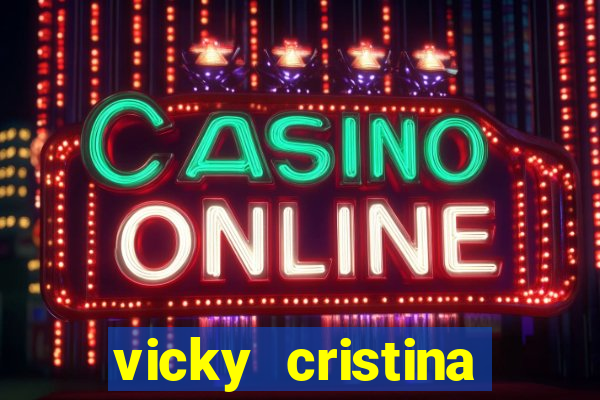 vicky cristina barcelona completo dublado