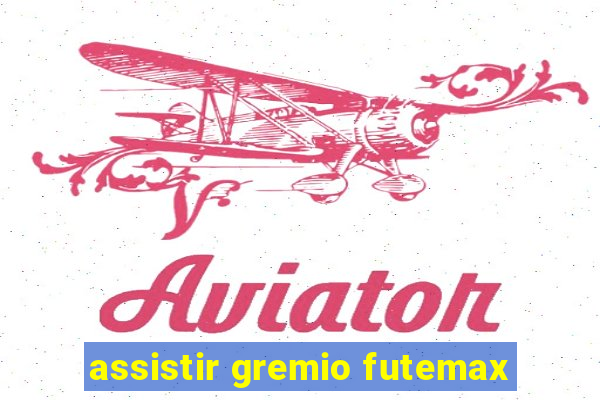 assistir gremio futemax
