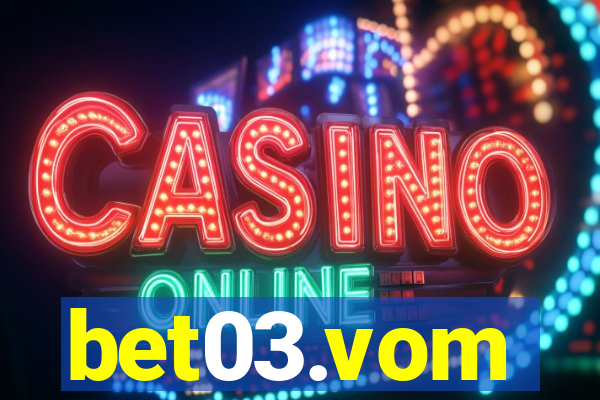 bet03.vom