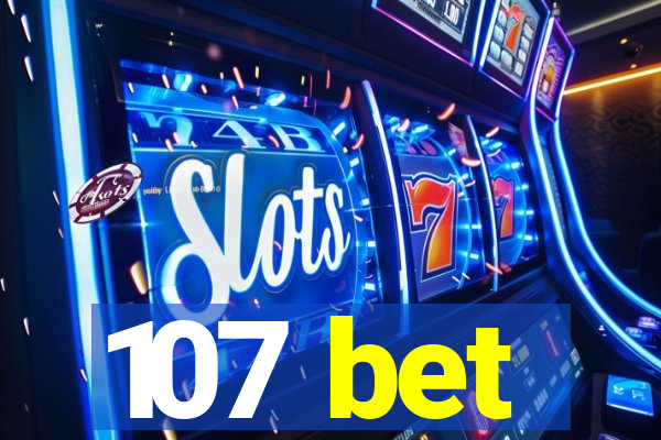 107 bet