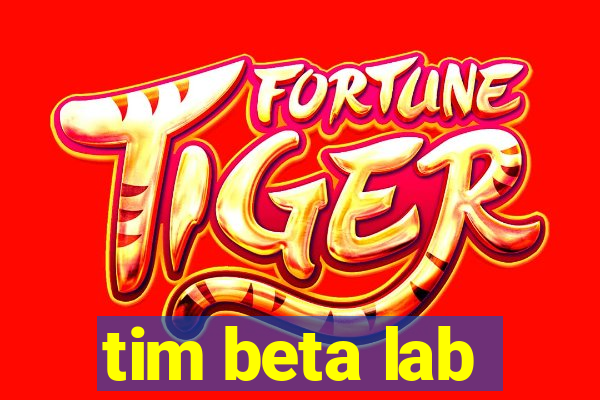 tim beta lab