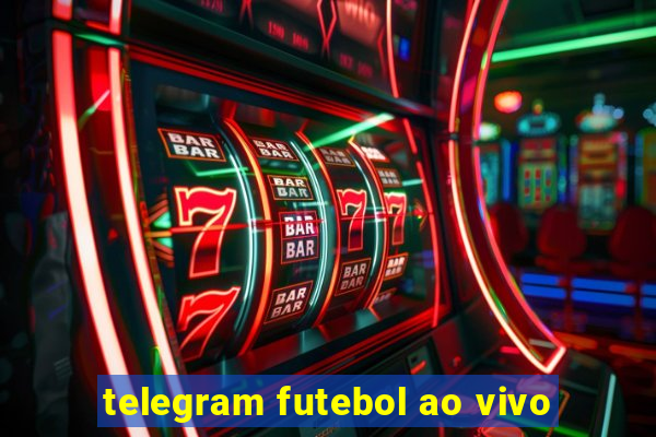 telegram futebol ao vivo