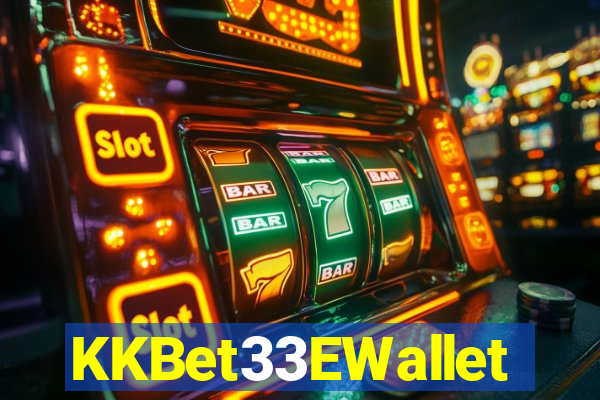 KKBet33EWallet