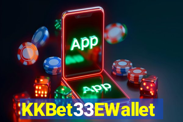 KKBet33EWallet