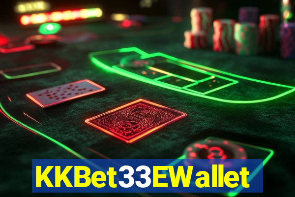 KKBet33EWallet