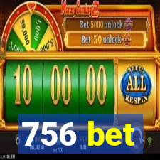 756 bet