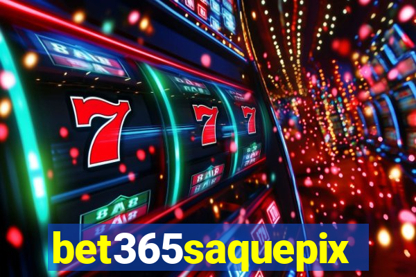 bet365saquepix