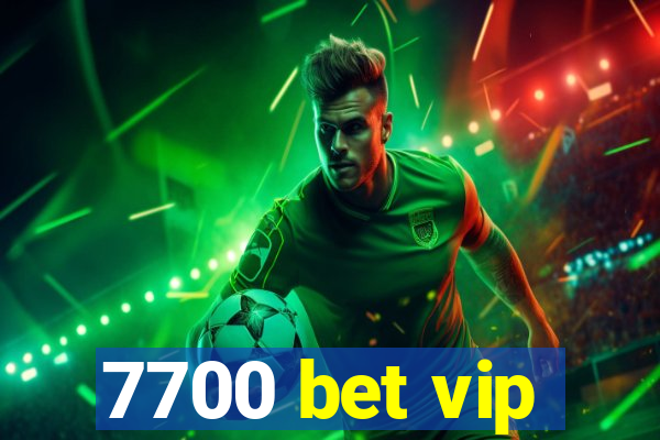 7700 bet vip