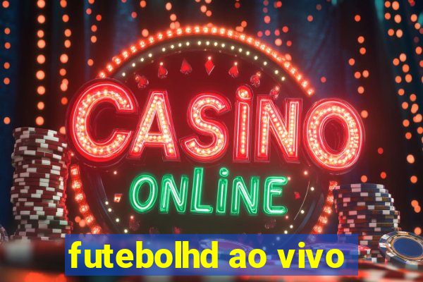 futebolhd ao vivo