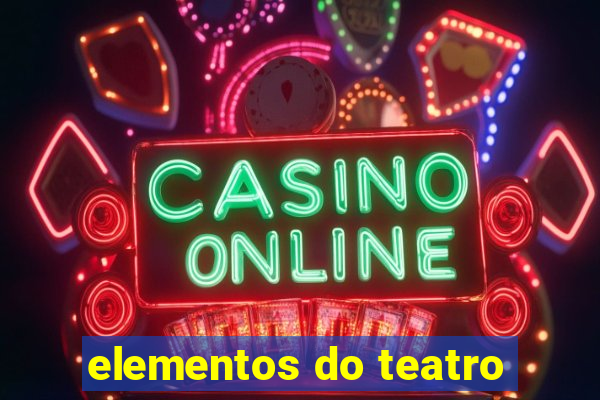 elementos do teatro