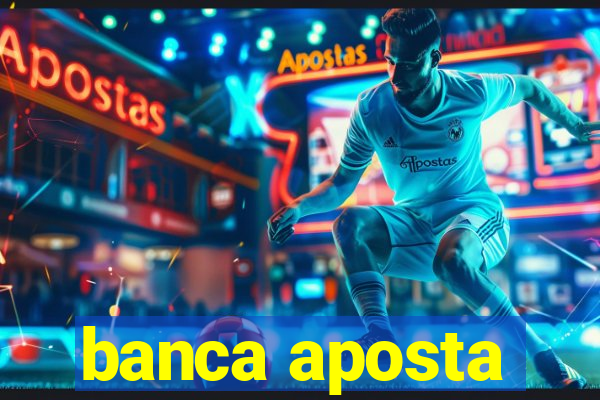banca aposta