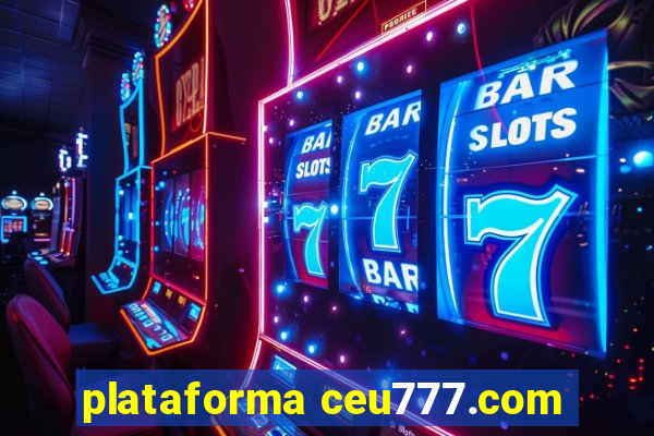 plataforma ceu777.com
