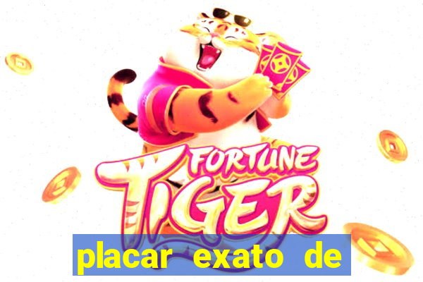 placar exato de jogos de hoje