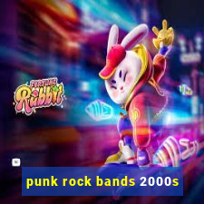 punk rock bands 2000s