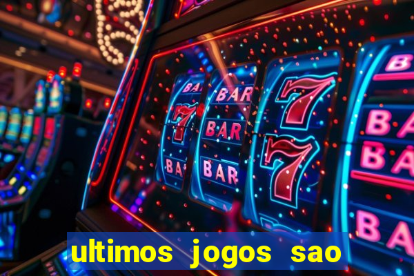 ultimos jogos sao paulo x corinthians
