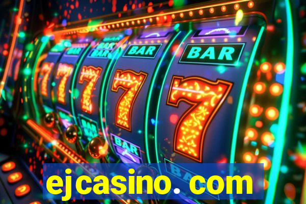ejcasino. com