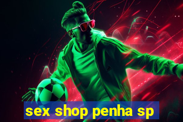 sex shop penha sp