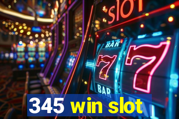 345 win slot