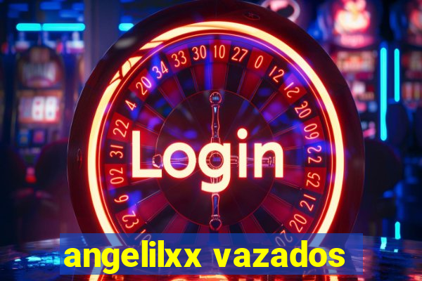 angelilxx vazados