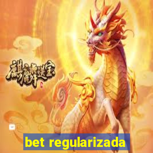 bet regularizada