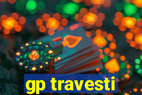 gp travesti
