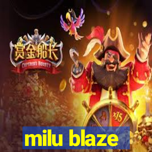 milu blaze