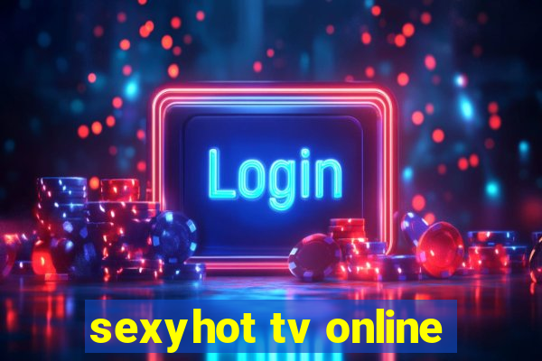 sexyhot tv online