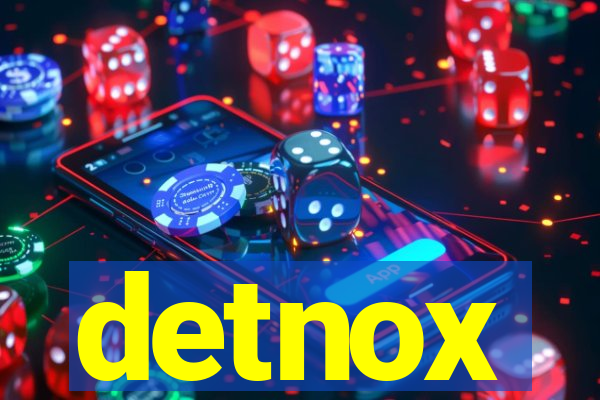 detnox