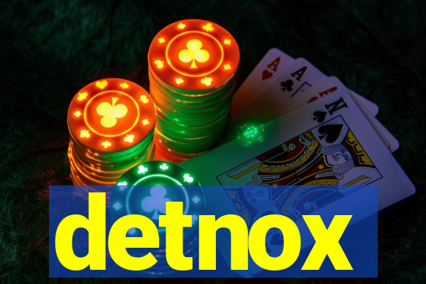 detnox