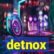 detnox