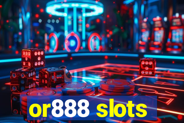 or888 slots