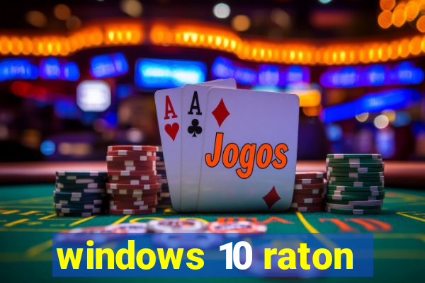 windows 10 raton