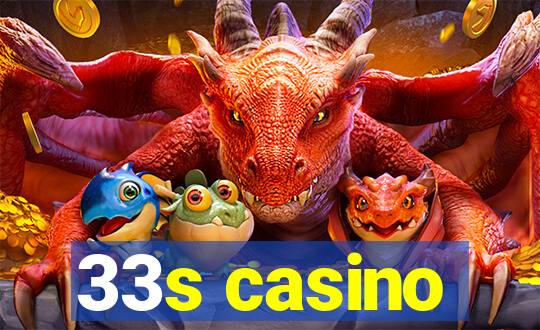 33s casino