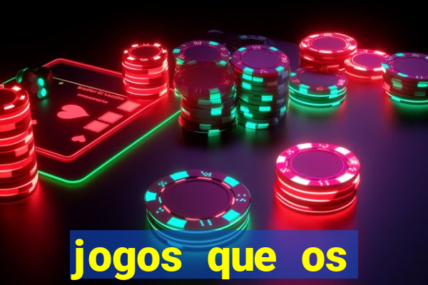 jogos que os famosos jogam para ganhar dinheiro