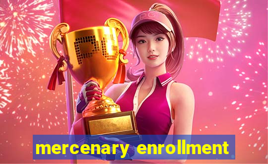 mercenary enrollment