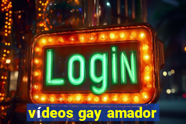 vídeos gay amador
